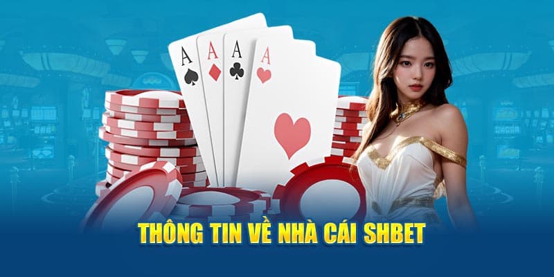 Tổng quan những điểm đáng chú ý về SHBET